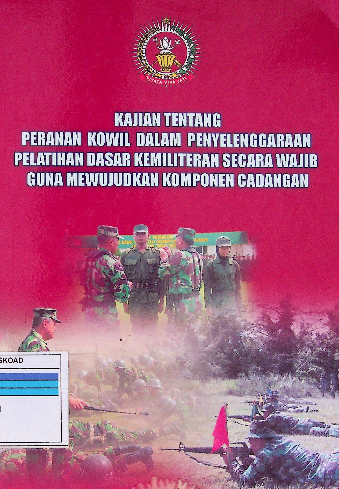 Kajian Tentang Peranan Kowil Dalam Penyelenggaraan Pelatihan Dasar Kemiliteran Secara Wajib Guna Mewujudkan Komponen Cadangan